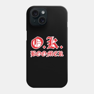 Okay Boomer Phone Case