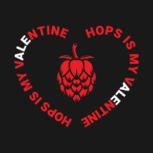 Hops is my Valentine T-Shirt