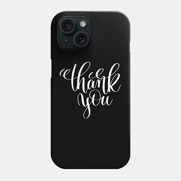 Thank You Phone Case by ProjectX23