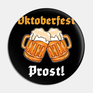 Prost Oktoberfest - For Beer Lovers Pin