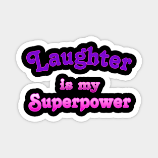 Laughter is my Superpower Magnet