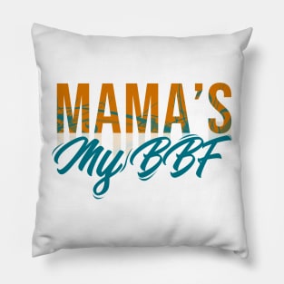 Mama's My BBF Pillow