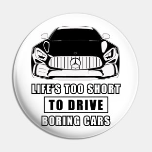 Life Is Too Short To Drive Boring Cars - Funny Car Quote Pin