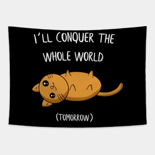 I´ll conquer the whole world tomorrow Cat Gift Tapestry