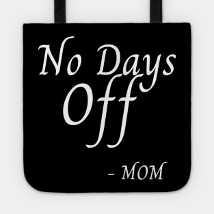 Mom Life No Days Off Tote