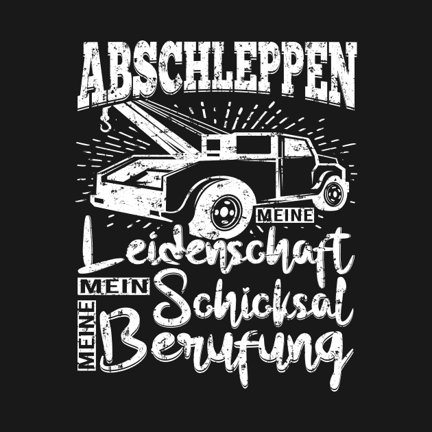 Abbschleppen Leidenschaft Schicksal by HBfunshirts