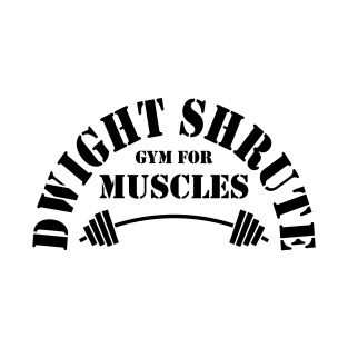 The Office Dwight Schrute Gym For Muscles Black T-Shirt