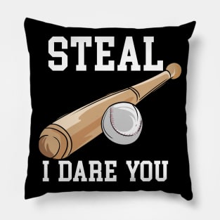 Steal I Dare You Pillow