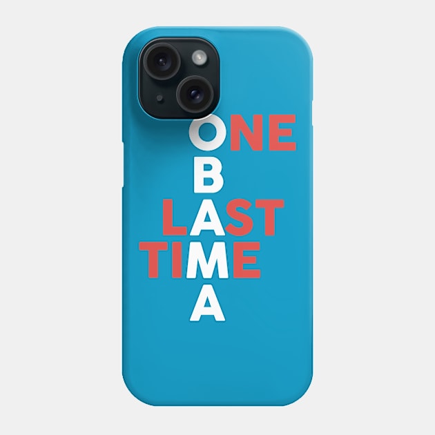 Obama: One Last Time Phone Case by juhsuedde