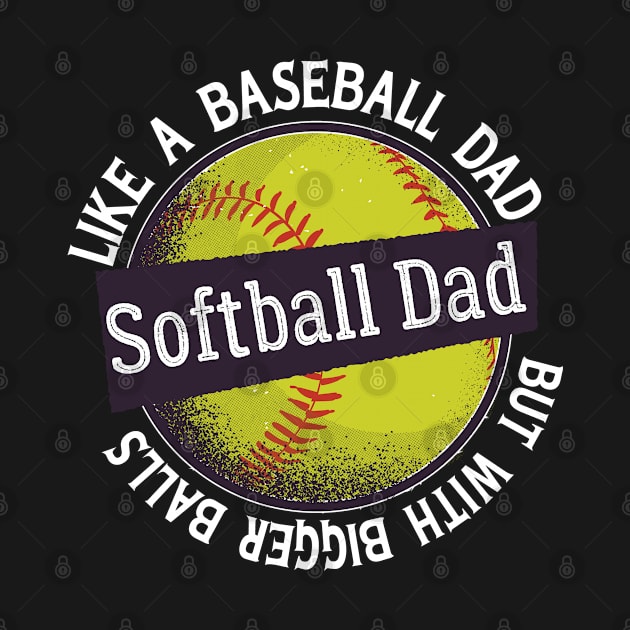 Softball Dad like a baseball Dad Funny Father's day by NASSER43DZ