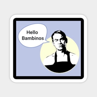 Friday Night Dinner Pop Art 'Hello Bambinos' Magnet