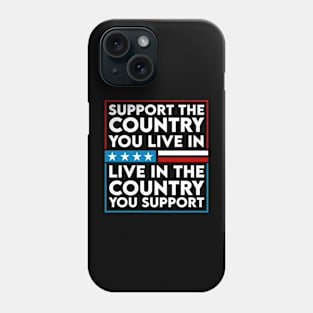 Vintage Support the Country You Live In or Where You Support Phone Case