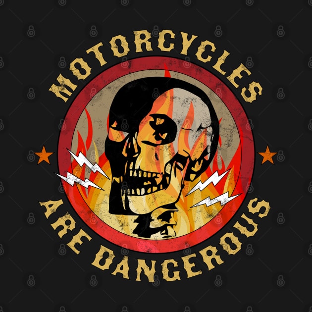 Motorcycles Are Dangerous Funny Ironic Motorbike Skull Retro by OrangeMonkeyArt