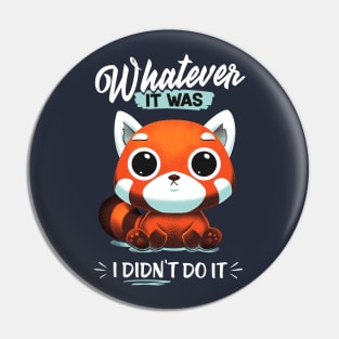 I didn't do it! - Cute Red Panda Pin