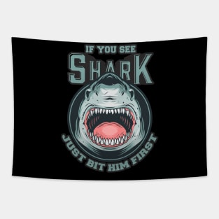 If You See Shark Just Bit Him First Tapestry