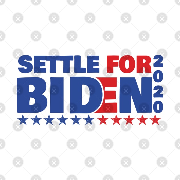 Settle for Biden 2020 by Magic Arts