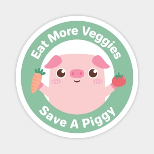 Eat More Veggies, Save A Piggy Magnet