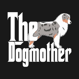 Australian Shepherd Dog Mom Dogmother Dogs Mommy T-Shirt