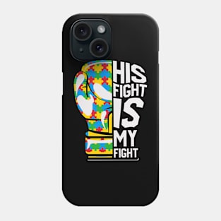 His fight is my fight puzzle boxing glove Autism Awareness Gift for Birthday, Mother's Day, Thanksgiving, Christmas Phone Case