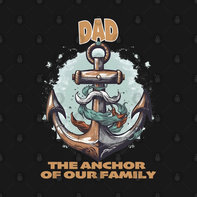 Dad: The Anchor Of Our Family by Merch Manias