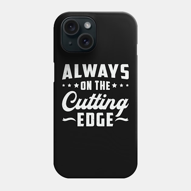 Always On The Cuttingy Edge Landscaping Landscaper Phone Case by T-Shirt.CONCEPTS