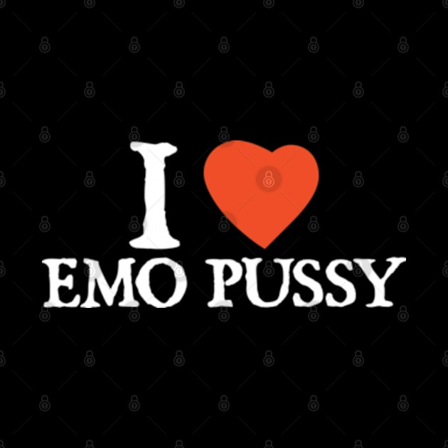 I Heart Emo Pussy by  hal mafhoum?