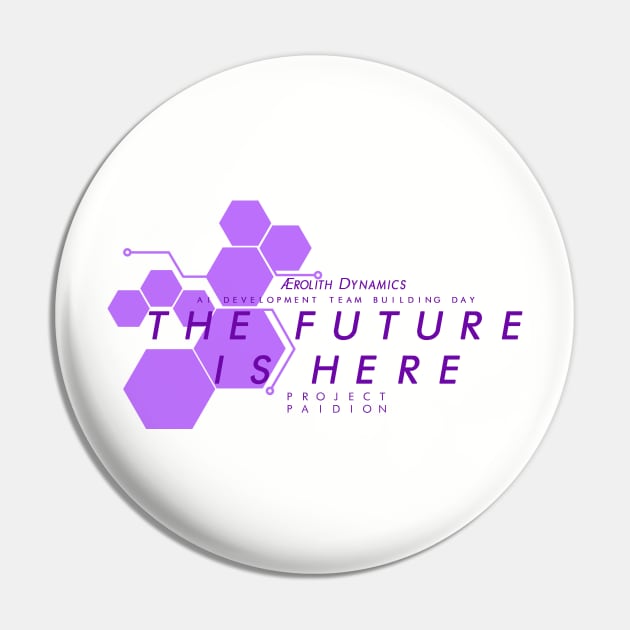 The FUTURE Is Here Pin by SAYER/Brute Force Podcasts