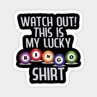 Watch Out! This Is My Lucky Funny Bingo Player Novelties Magnet