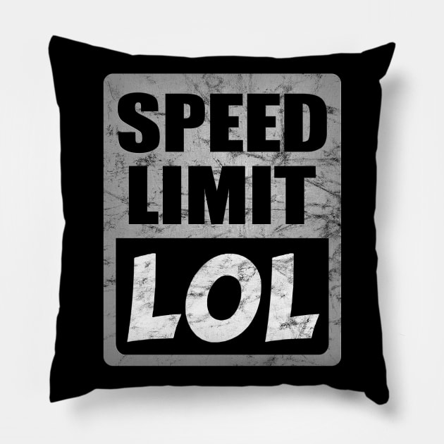 Speed Limit LOL Pillow by Dojaja