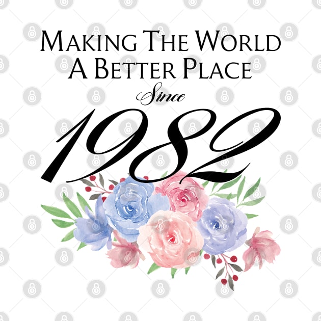 Birthday Making the world better place since 1982 by IngeniousMerch