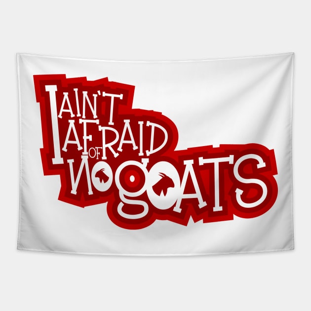 I ain't afraid of no goats Tapestry by Jokertoons