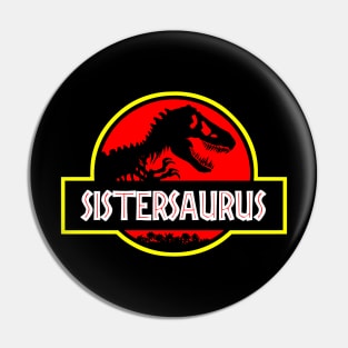 Sistersaurus Rex Pin