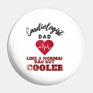 cardiologist dad like a normal dad but cooler Pin