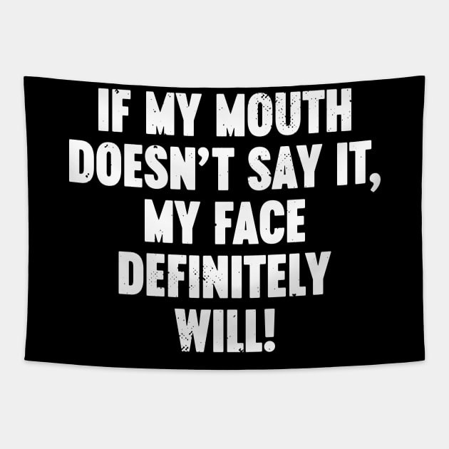 If My Mouth Doesn't Say It My Face Definitely Will Vintage Retro (White) Tapestry by Luluca Shirts