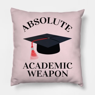 Absolute Academic Weapon,  inspirational quote, Academic Weapon, academic weapon meaning Pillow