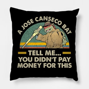 A jose canseco bat tell Me you didn’t pay money for this vintage Pillow