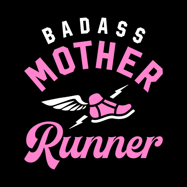 Badass Mother Runner by brogressproject