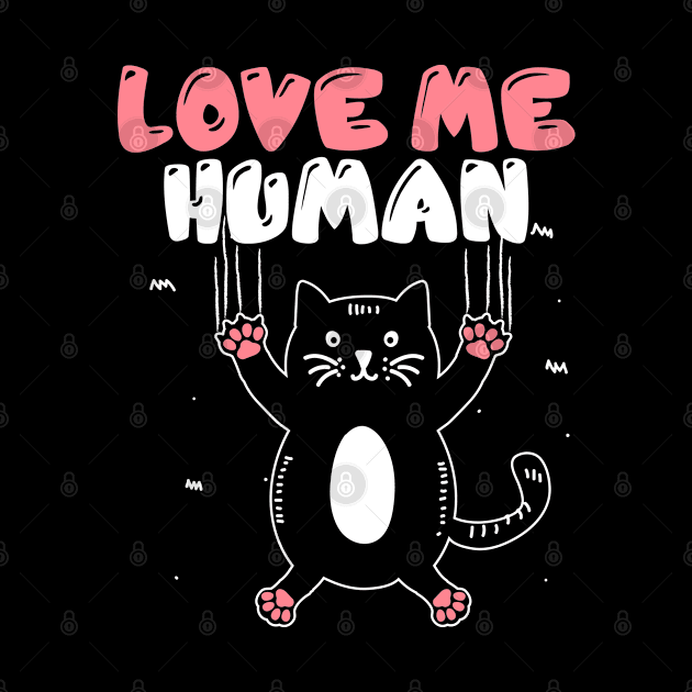 Love me human funny cat lover gift idea by PlimPlom