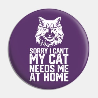 funny sorry i can't my cat me at home Pin