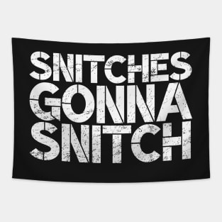 Snitches Gonna Snitch Lockdown Rules Tapestry