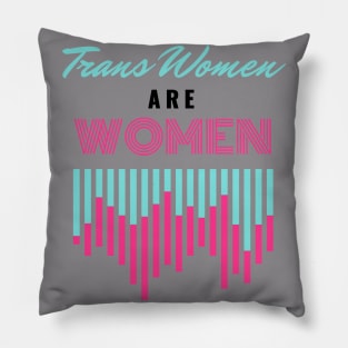 Trans Women Are Women Pillow