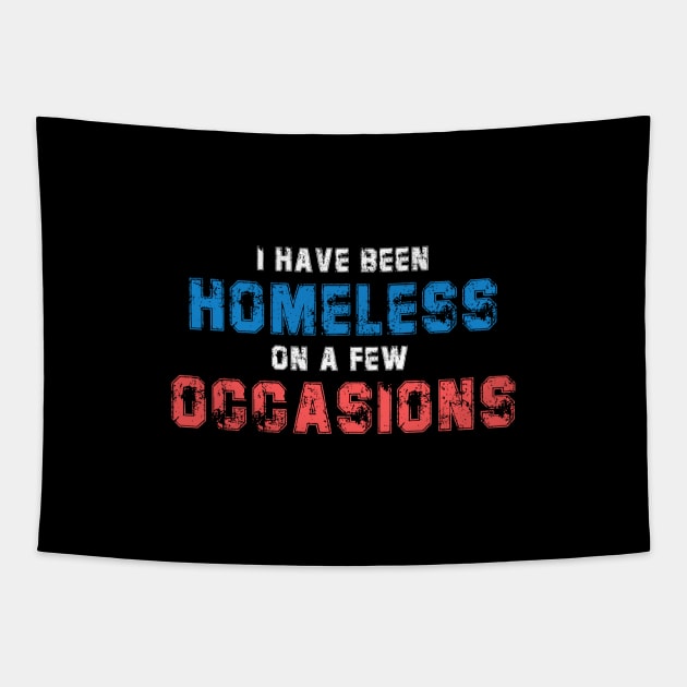 I Have Been Homeless On A Few Occasion Homeless Live Matter Tapestry by mangobanana