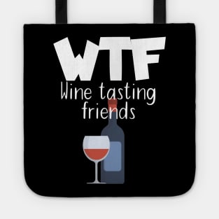 WTF Wine tasting friends Tote