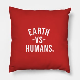 EARTH VS HUMANS Pillow