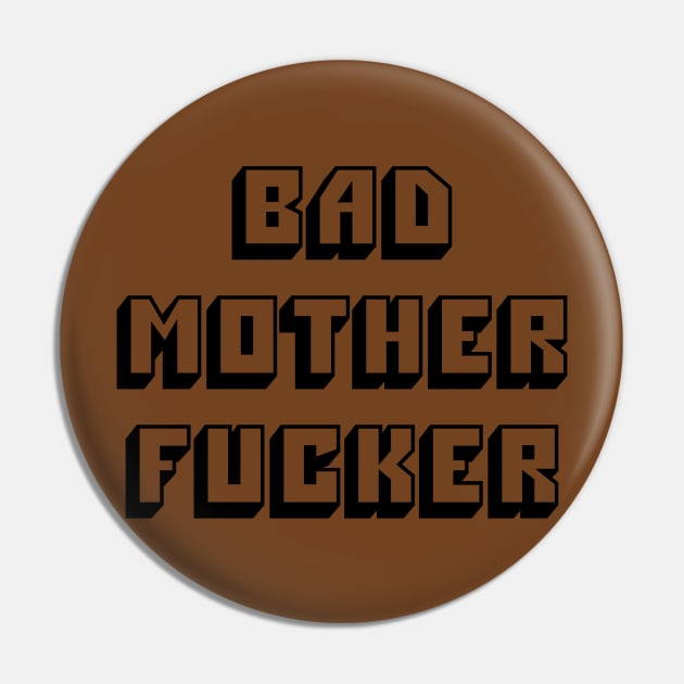 Pulp Fiction - Bad Mother Fucker Pin by Dopamine Creative