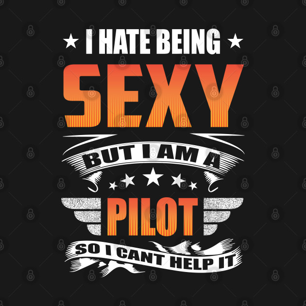 Sexy Pilot - Pilot - T-Shirt