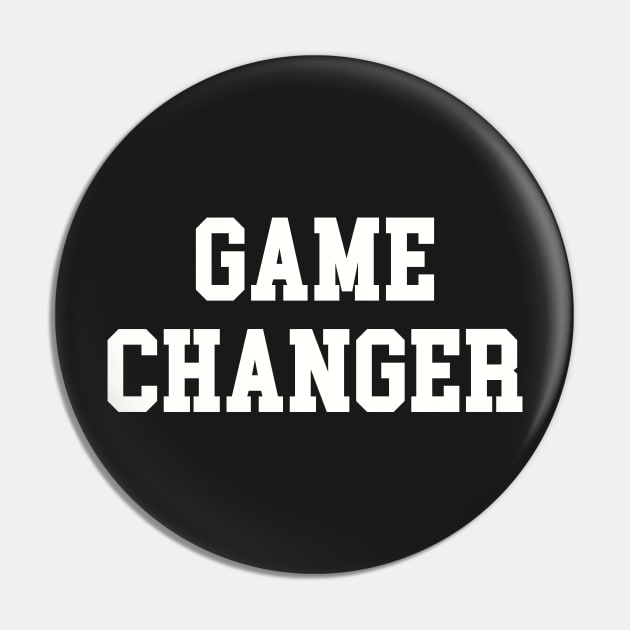 GAME CHANGER Pin by BobbyG