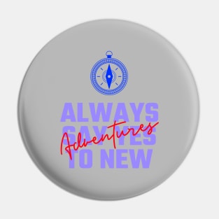 Always Say Yes to New Adventure Pin