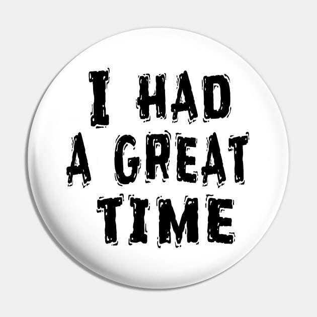 I Had a Great Time, Funny White Lie Party Idea Pin by Happysphinx