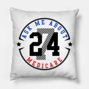 Ask me about medicare, 724 Pillow